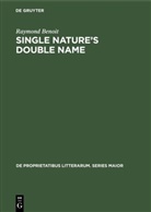 Raymond Benoit - Single nature's double name