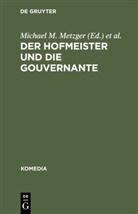 F Schmidt, F Schmidt, Michae M Metzger, Michael M Metzger, Michael M. Metzger, Gerard F. Schmidt - Der Hofmeister und die Gouvernante