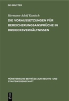 Hermann-Adolf Kunisch - Die Voraussetzungen für Bereicherungsansprüche in Dreiecksverhältnissen