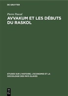 Pierre Pascal - Avvakum et les débuts du raskol