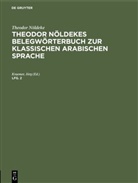 Jörg Kraemer, Theodor Nöldeke, Jörg Kraemer - Theodor Nöldeke: Theodor Nöldekes Belegwörterbuch zur klassischen arabischen Sprache - Lfg. 2: Theodor Nöldeke: Theodor Nöldekes Belegwörterbuch zur klassischen arabischen Sprache. Lfg. 2
