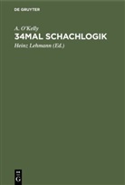 A. O'Kelly, Albéric O'Kelly de Galway, Heinz Lehmann - 34mal Schachlogik