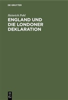 Heinrich Pohl - England und die Londoner Deklaration