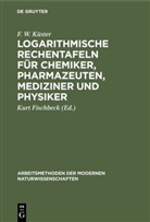 F. W. Küster, Kurt Fischbeck - Logarithmische Rechentafeln für Chemiker, Pharmazeuten, Mediziner und Physiker