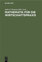 j Arthur Schleifer, jr Arthur Schleifer, John G. Kemeny, J Laurie Snell u a, Arthur Schleifer, J. Laurie Snell... - Mathematik für die Wirtschaftspraxis