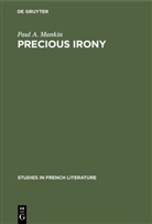 Paul A Mankin, Paul A. Mankin - Precious irony
