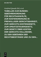 Gottfried Quandt, P. Hofmann, Pau Hofmann, Paul Hofmann - Tabellen zur Bundesgebührenordnung für Rechtsanwälte, zur Kostenordnung in freiwilliger Gerichtsbarkeit, zum Gerichtskostengesetz, zum Umsatzsteuergesetz, zum Gesetz über Kosten der Gerichtsvollzieher, zu den Gebühren der Rechtsbeistände und zu den...
