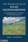 Jesse L. Reynolds, Jesse L. (University of California Reynolds - Governance of Solar Geoengineering