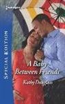 Kathy Douglass - A Baby Between Friends