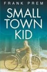 Frank Prem - Small Town Kid