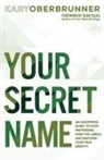 Kary Oberbrunner - Your Secret Name