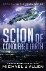 Michael J. Allen - Scion of Conquered Earth
