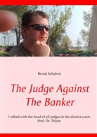 Bernd Schubert - The Judge Against The Banker