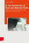 Stuart S Miller, Stuart S. Miller - At the Intersection of Texts and Material Finds