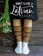 Ieva Ozolina, Ieva (Author) Ozolina, Leva Ozolina - Knit Like a Latvian
