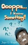 D Royal Joya, D. Royal Joya - Ooopps, I Know Something...!!