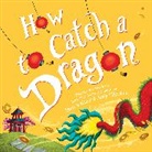 Adam Wallace, Wallace Adam, Andy Elkerton, Elkerton Andy - How to Catch a Dragon