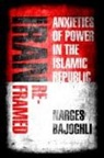 Narges Bajoghli - Iran Reframed