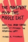 Michael R Fischbach, Michael R. Fischbach - Movement and the Middle East