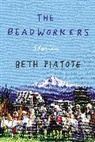 Beth Piatote - The Beadworkers