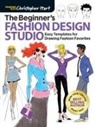 Christopher Hart - The Beginner's Fashion Design Studio