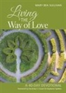 Mary Bea Sullivan - Living the Way of Love