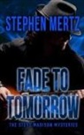 Stephen Mertz - Fade To Tomorrow
