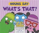 Michael Dahl, Lauren Lowen - Nouns Say What's That?