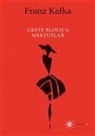 Franz Kafka - Grete Blocha Mektuplar
