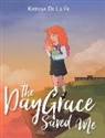 Katrina de la Fe - The Day Grace Saved Me
