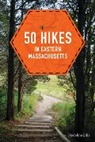 Madeline Bilis - 50 Hikes in Eastern Massachusetts