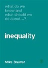 Mike Brewer, Brewer Mike - What Do We Know and What Should We Do About Inequality?