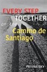 Kathy Privratsky, Ken Privratsky - Every Step Together on the Camino de Santiago: Volume 1