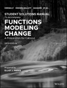 Eric Connally, Connally Eric, Andrew M Gleason, Andrew M. Gleason, Gleason Andrew M., Deborah Hughes-Hallett... - Functions Modeling Change: A Preparation for Calculus, 6e Student Solutions Manual