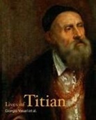 Pietro Aretino, Francesco Priscianese, Giorgio Vasari - Lives of Titian
