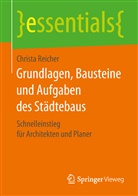 Christa Reicher - Grundlagen, Bausteine und Aufgaben des Städtebaus