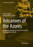 Beier, Beier, Christoph Beier, Ulric Kueppers, Ulrich Kueppers - Volcanoes of the Azores