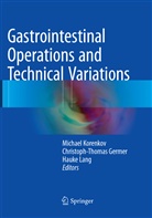 Christoph-Thoma Germer, Christoph-Thomas Germer, Michael Korenkov, Hauke Lang - Gastrointestinal Operations and Technical Variations