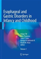 John E Foker et al, John E. Foker, George W. Holcomb, George W. Holcomb III, Khalid M. Khan, Mike Thomson... - Esophageal and Gastric Disorders in Infancy and Childhood, 2 Teile