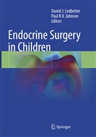 Danie J Ledbetter, Daniel J Ledbetter, Paul R. V. Johnson, Paul R.V. Johnson, Daniel J. Ledbetter, R V Johnson... - Endocrine Surgery in Children