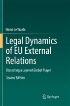 Henri de Waele - Legal Dynamics of EU External Relations