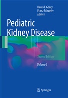 Denis F Geary, Denis F. Geary, Schaefer, Franz Schaefer - Pediatric Kidney Disease, 2 Teile