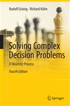 Rudol Grünig, Rudolf Grünig, Richard Kühn - Solving Complex Decision Problems