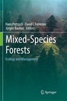 Jürgen Bauhus, David I. Forrester, Davi I Forrester, David I Forrester, Hans Pretzsch - Mixed-Species Forests