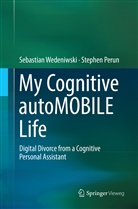 Stephen Perun, Sebastia Wedeniwski, Sebastian Wedeniwski - My Cognitive autoMOBILE Life