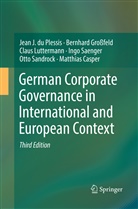 Matthias Casper, Jean Du Plessis, Jean J du Plessis, Jean J. du Plessis, Bernhar Grossfeld, Bernhard Großfeld... - German Corporate Governance in International and European Context