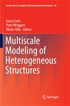 Olivier Allix, Jurica Soric, Jurica Sorić, Pete Wriggers, Peter Wriggers - Multiscale Modeling of Heterogeneous Structures