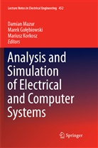 Mare Golebiowski, Marek Golebiowski, Marek Gołębiowski, Mariusz Korkosz, Damian Mazur - Analysis and Simulation of Electrical and Computer Systems