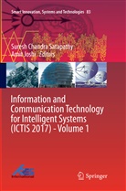 Sures Chandra Satapathy, Suresh Chandra Satapathy, Joshi, Joshi, Amit Joshi, Suresh Chandra Satapathy - Information and Communication Technology for Intelligent Systems (ICTIS 2017) - Volume 1