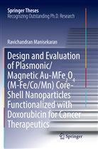 Ravichandran Manisekaran - Design and Evaluation of Plasmonic/Magnetic Au-MFe2O4 (M-Fe/Co/Mn) Core-Shell Nanoparticles Functionalized with Doxorubicin for Cancer Therapeutics